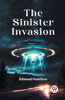 The Sinister Invasion by Hamilton Edmond