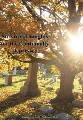 Survival Thoughts for the Continually Depressed by Nystrom-Schut, Michael Jean