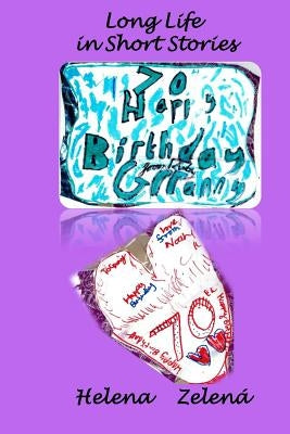 Long Life in Short Stories by Zelena, Helena