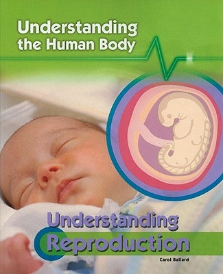 Understanding Reproduction by Ballard, Carol