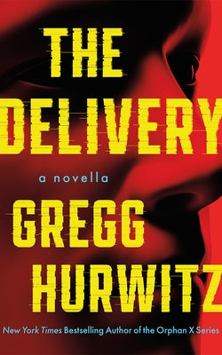 The Delivery: A Novella by Hurwitz, Gregg Andrew