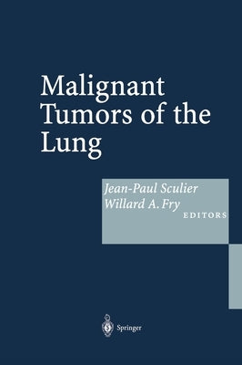 Malignant Tumors of the Lung: Evidence-Based Management by Sculier, J. P.