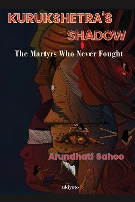Kurukshetra's Shadow by Arundhati Sahoo