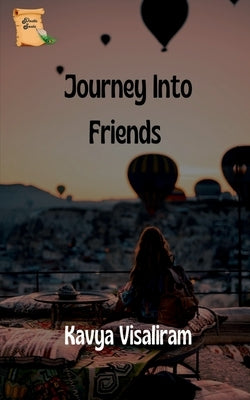 Journey Into Friends by Visaliram, Kavya