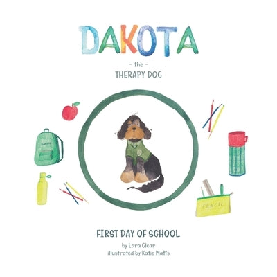 Dakota The Therapy Dog: First Day Of School by Agency, Because