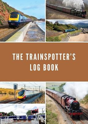 The Trainspotter's Log Book by Oldfield, Dan