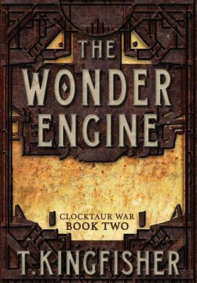 The Wonder Engine by Kingfisher, T.
