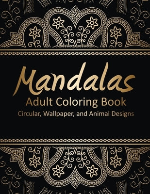 Mandalas: Circular, Wallpaper, and Animal Designs by Press, Three West
