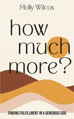 How Much More? by Wilcox, Molly