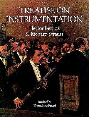 Treatise on Instrumentation by Berlioz, Hector