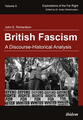 British Fascism: A Discourse-Historical Analysis by Richardson, John