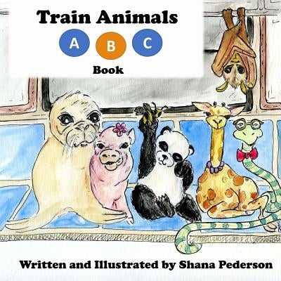 Train-Animals: A Subway Alphabet Book by Pederson, Shana