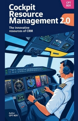 Cockpit Resource Management 2.0 new Resource of CRM by Roy, Cpt