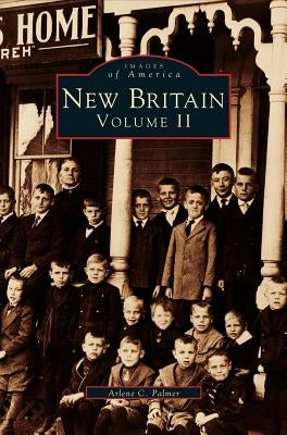 New Britain, Volume II by Palmer, Arlene C.