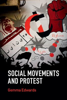 Social Movements and Protest by Edwards, Gemma