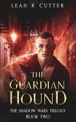 The Guardian Hound by Cutter, Leah R.