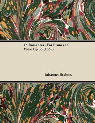15 Romances - For Piano and Voice Op.33 (1869) by Brahms, Johannes