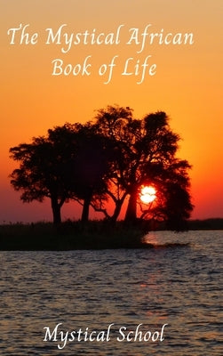 The Mystical African Book of Life by School, Mystical