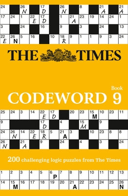 The Times Codeword Book 9: 200 Challenging Logic Puzzles from the Times by The Times Mind Games