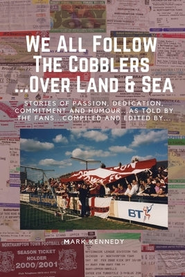 We All Follow The Cobblers... Over Land & Sea by Kennedy, Mark