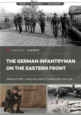 The German Infantryman on the Eastern Front by Forty, Simon
