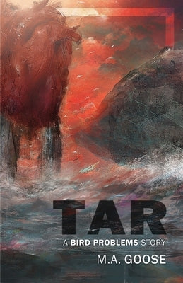 Tar: A Bird Problems Story by Wong, Christopher