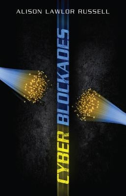 Cyber Blockades by Russell, Alison Lawlor