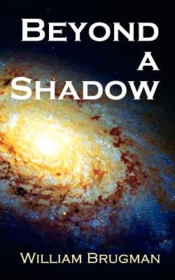 Beyond a Shadow by Brugman, William