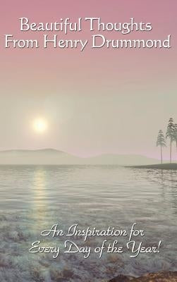 Beautiful Thoughts from Henry Drummond by Drummond, Henry