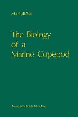 The Biology of a Marine Copepod: Calanus Finmarchicus (Gunnerus) by Marshall, S. M.