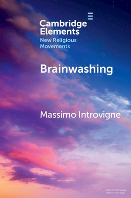 Brainwashing: Reality or Myth? by Introvigne, Massimo