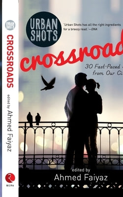 Urban Shots: Crossroads by Faiyaz, Ahmed