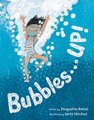 Bubbles . . . Up! by Davies, Jacqueline