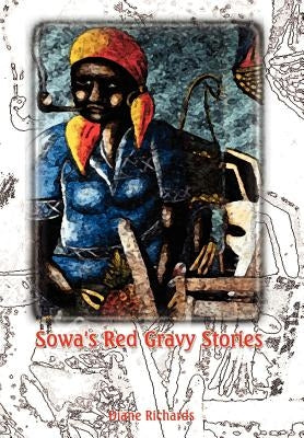 Sowa's Red Gravy Stories by Richards, Diane