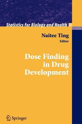 Dose Finding in Drug Development by Ting, Naitee