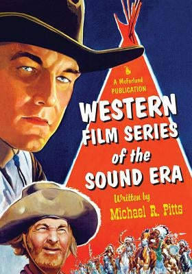 Western Film Series of the Sound Era by Pitts, Michael R.