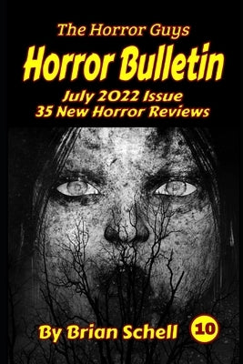 Horror Bulletin Monthly July 2022 by Schell, Brian