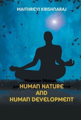 Human Nature and Human Development: A Philosophical Quest by Krishnaraj, Maithreyi