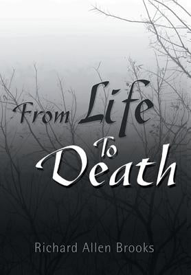 From Life to Death by Brooks, Richard Allen