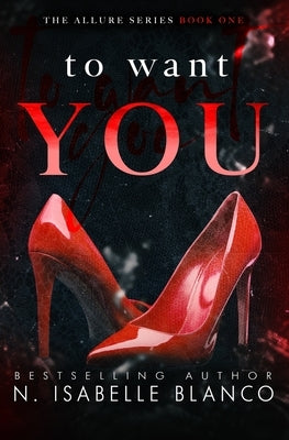 To Want You by Blanco, N. Isabelle