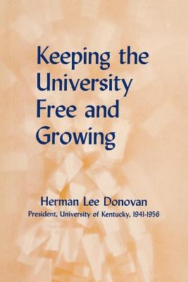 Keeping the University Free and Growing by Donovan, Herman Lee