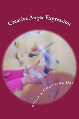 Creative Anger Expression by Day, Christine