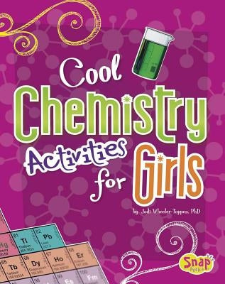 Cool Chemistry Activities for Girls by Chapman, Sally