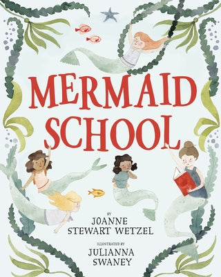 Mermaid School by Wetzel, Joanne Stewart