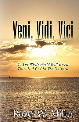 Veni, Vidi, Vici by Miller, Roger W.