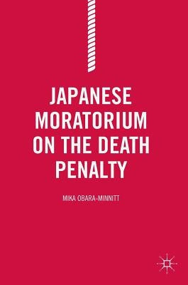 Japanese Moratorium on the Death Penalty by Obara-Minnitt, Mika