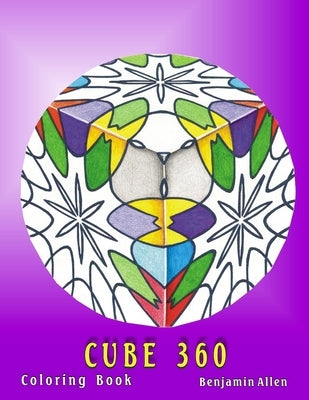 Cube 360 Coloring Book: Cube 360 Coloring Book Benjamin D Allen by Allen, Benjamin D.