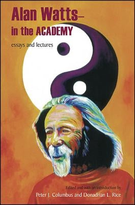 Alan Watts - In the Academy: Essays and Lectures by Watts, Alan