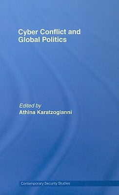 Cyber Conflict and Global Politics by Karatzogianni, Athina