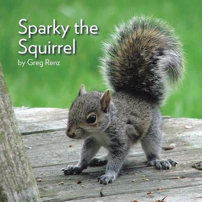 Sparky the Squirrel by Renz, Greg